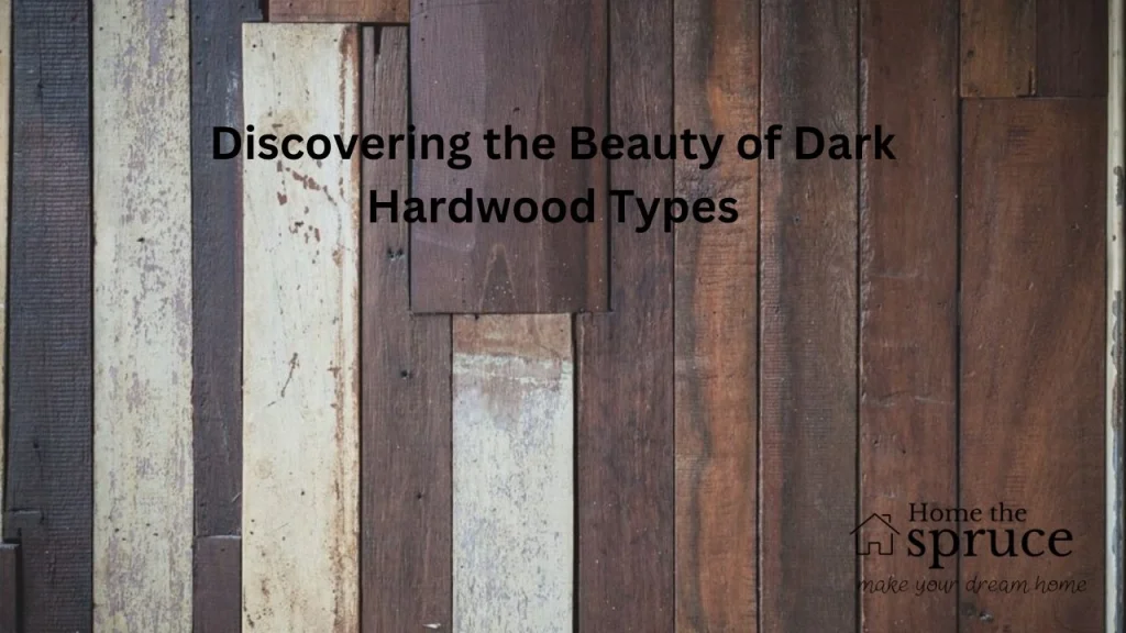 Dark Hardwood Types