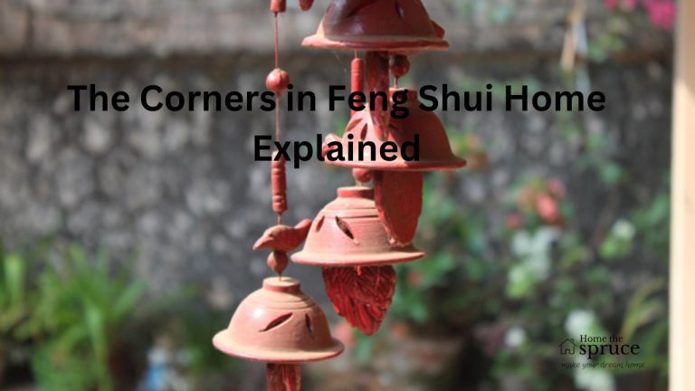 The Corners in Feng Shui Home Explained