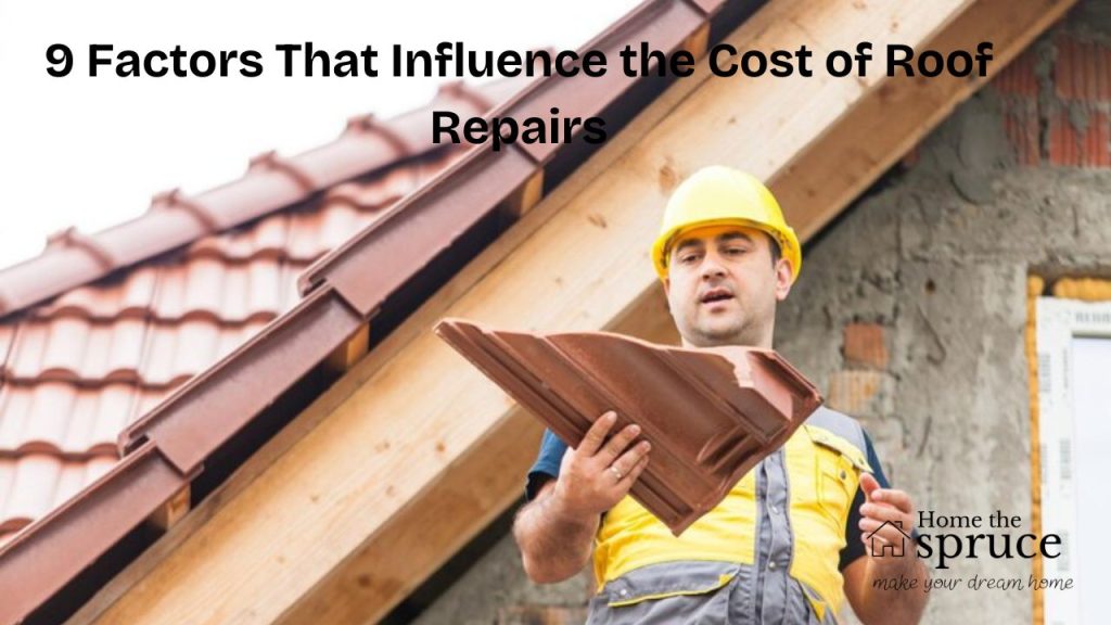 9 Factors That Influence the Cost of Roof Repairs