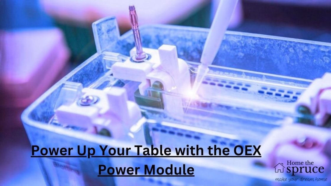 Power Up Your Table with the OEX Power Module