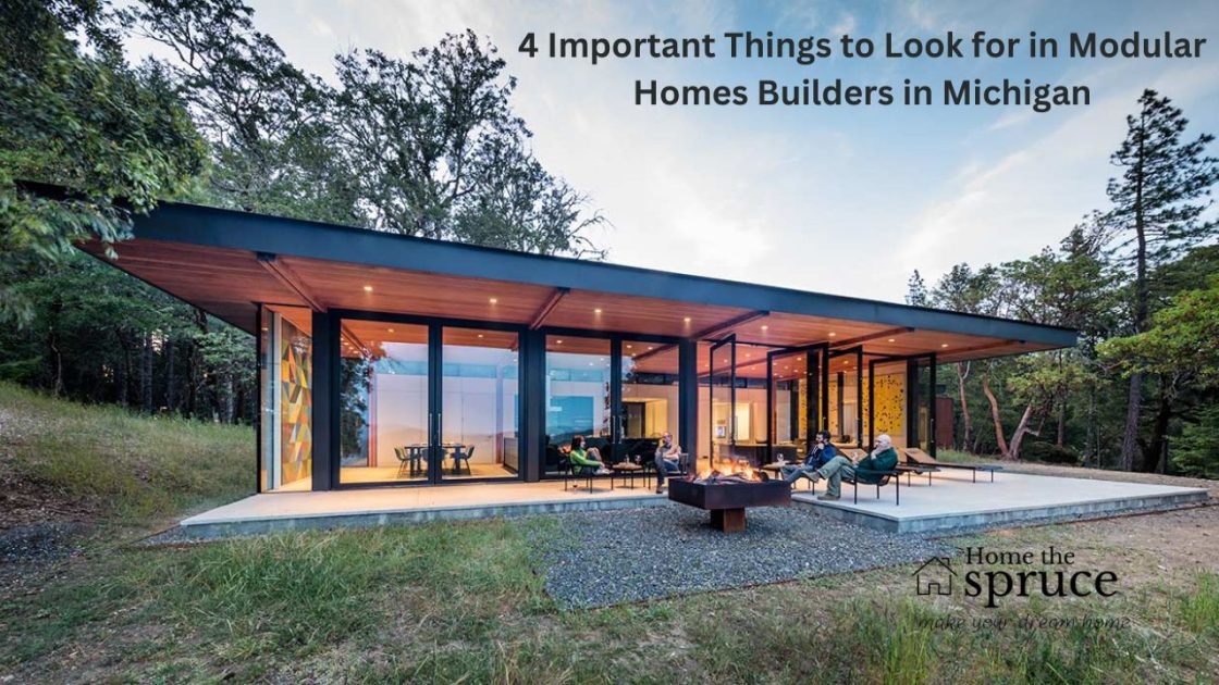 4 Important Things to Look for in Modular Homes Builders in Michigan