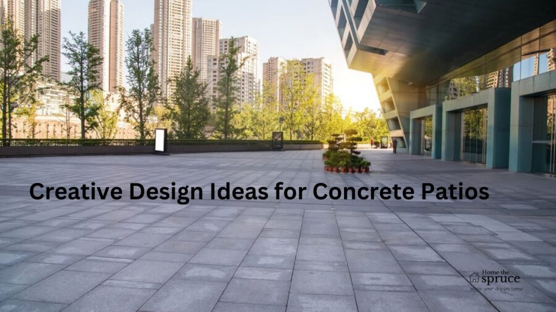Creative Design Ideas for Concrete Patios