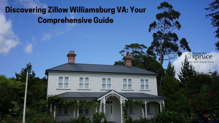 Discovering Zillow Williamsburg VA: Your Comprehensive Guide