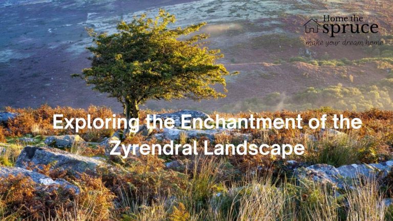 Exploring the Enchantment of the Zyrendral Landscape