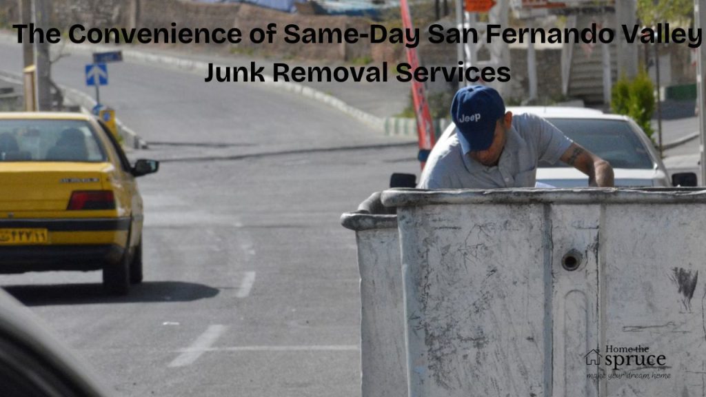 The Convenience of Same-Day San Fernando Valley Junk Removal Services