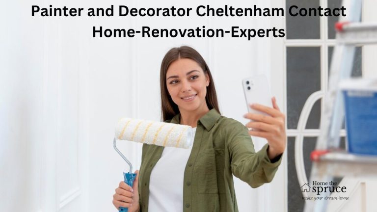 Painter and Decorator Cheltenham Contact Home-Renovation-Experts