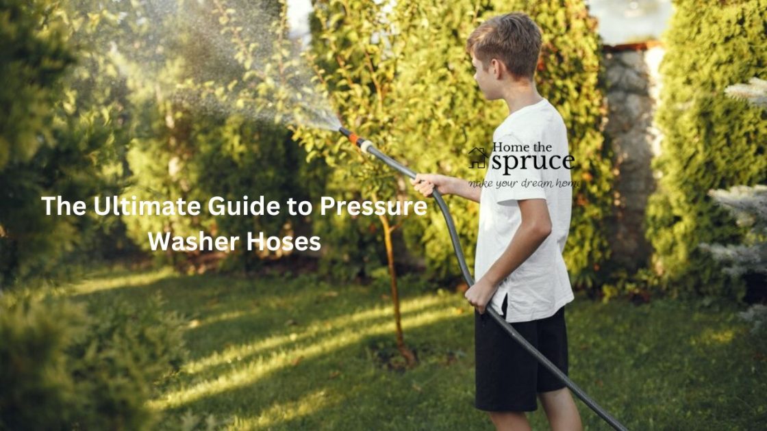 The Ultimate Guide to Pressure Washer Hoses
