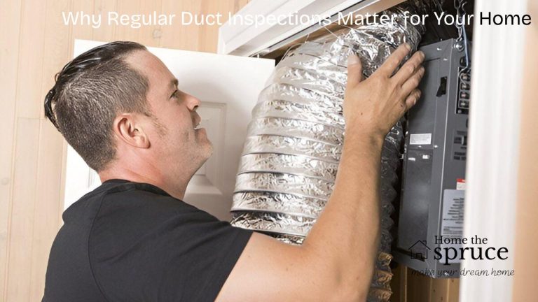 Why Regular Duct Inspections Matter for Your Home