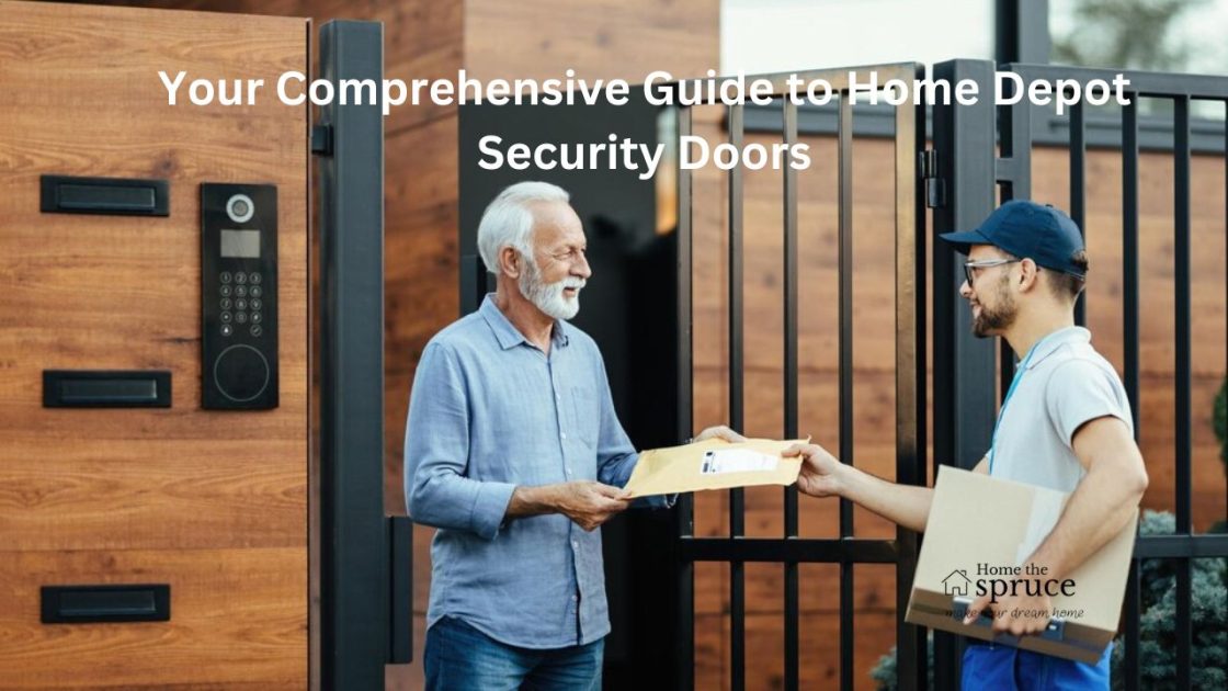 Your Comprehensive Guide to Home Depot Security Doors