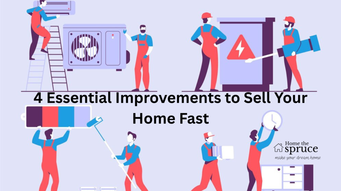 4 Essential Improvements to Sell Your Home Fast