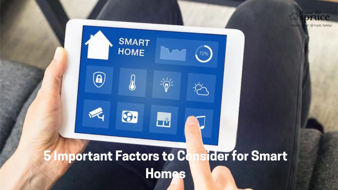 5 Important Factors to Consider for Smart Homes