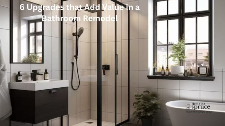 6 Upgrades that Add Value in a Bathroom Remodel