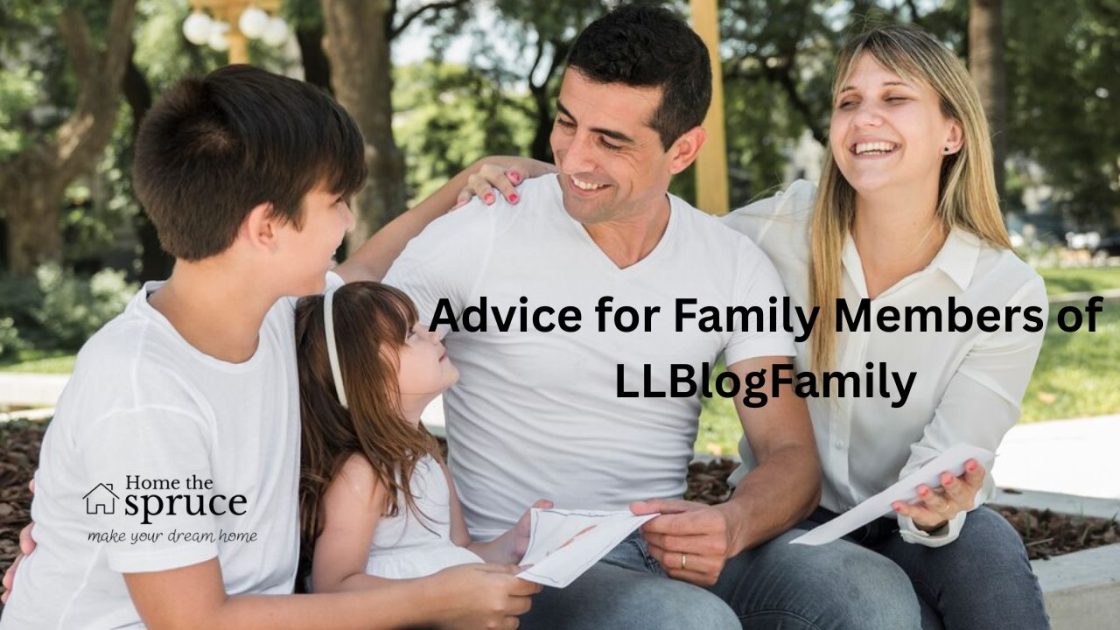Advice for Family Members of LLBlogFamily