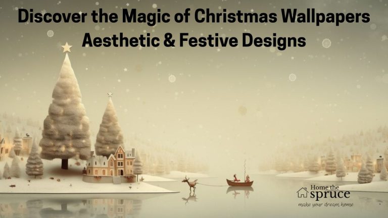 Discover the Magic of Christmas Wallpapers Aesthetic & Festive Designs