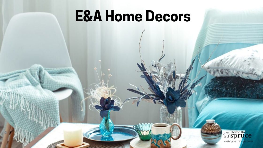 E&A Home Decors