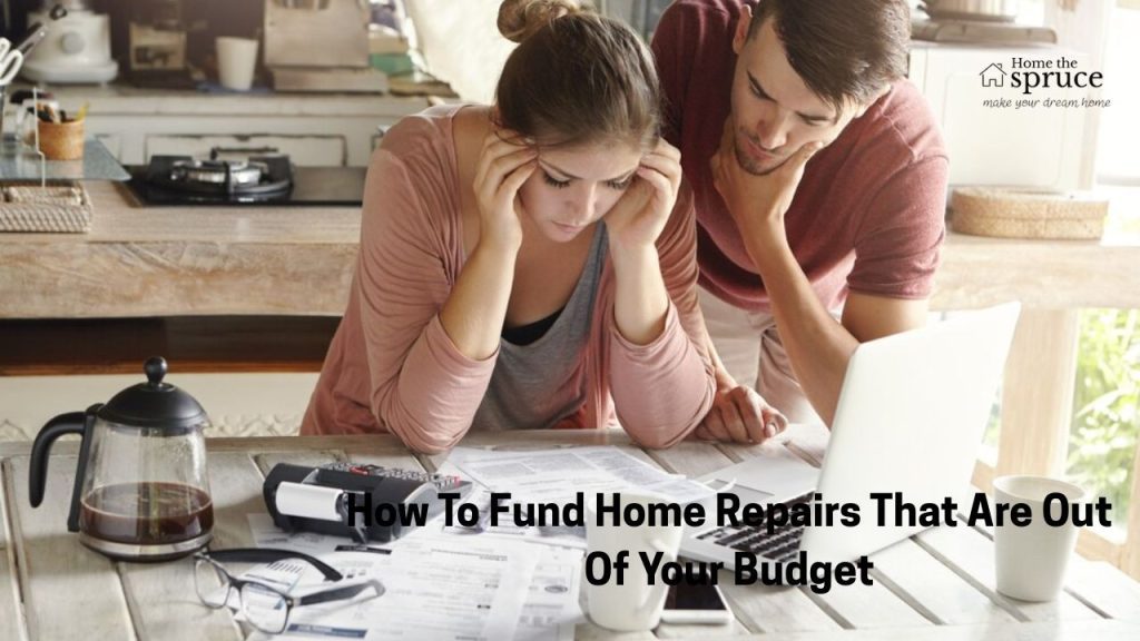 How To Fund Home Repairs That Are Out Of Your Budget