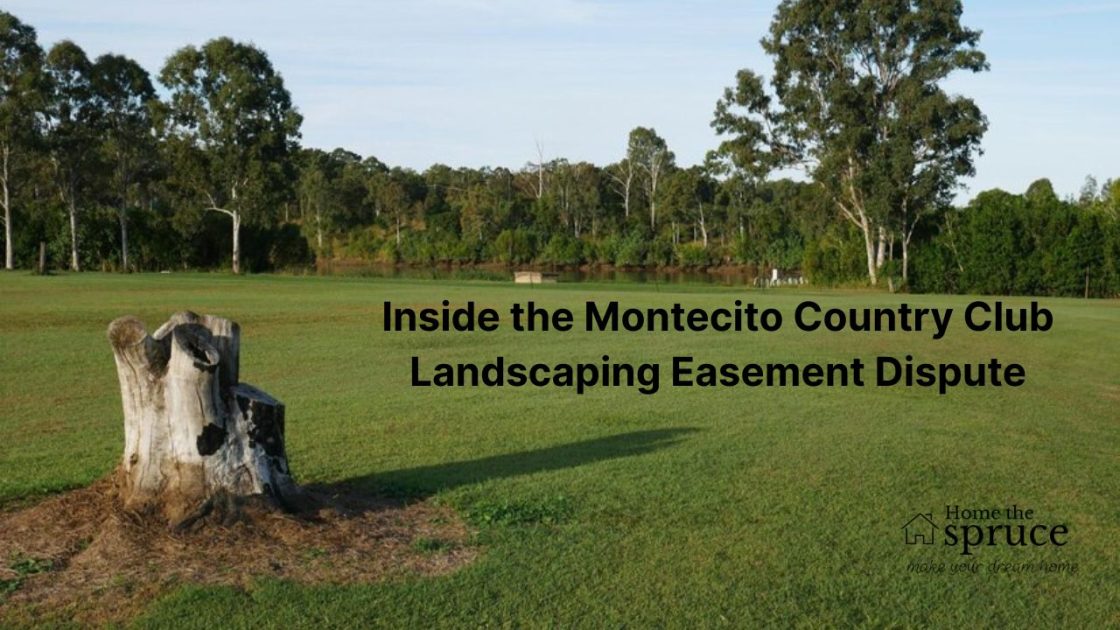 Inside the Montecito Country Club Landscaping Easement Dispute