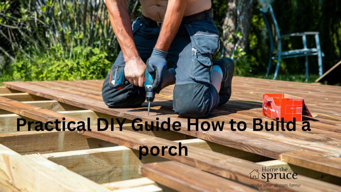 Practical DIY Guide How to Build a porch