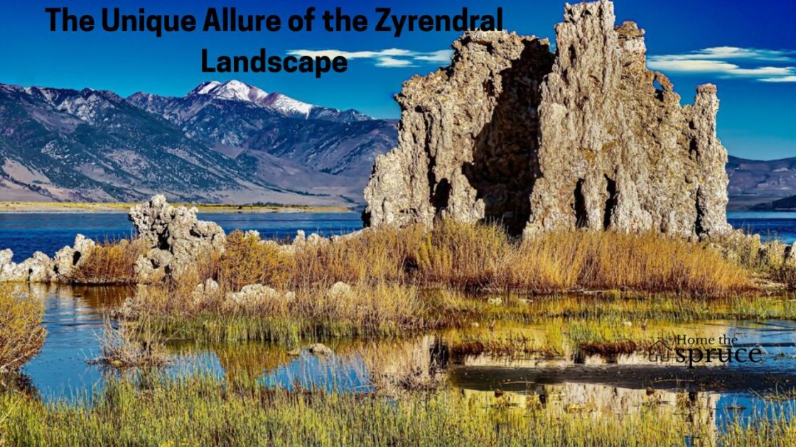 The Unique Allure of the Zyrendral Landscape