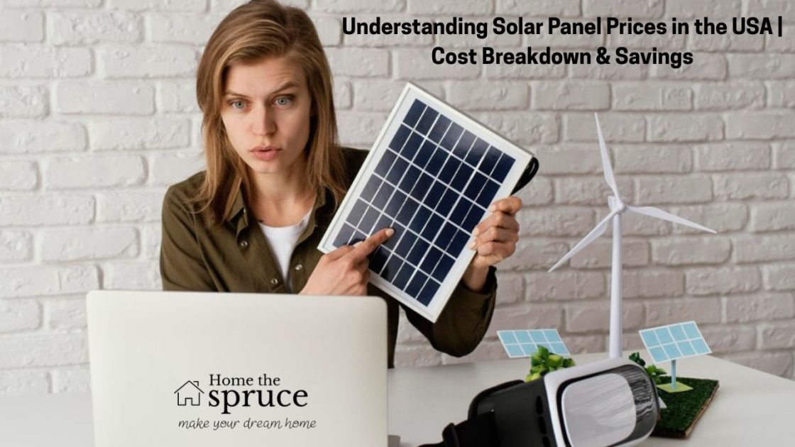 Understanding Solar Panel Prices in the USA | Cost Breakdown & Savings