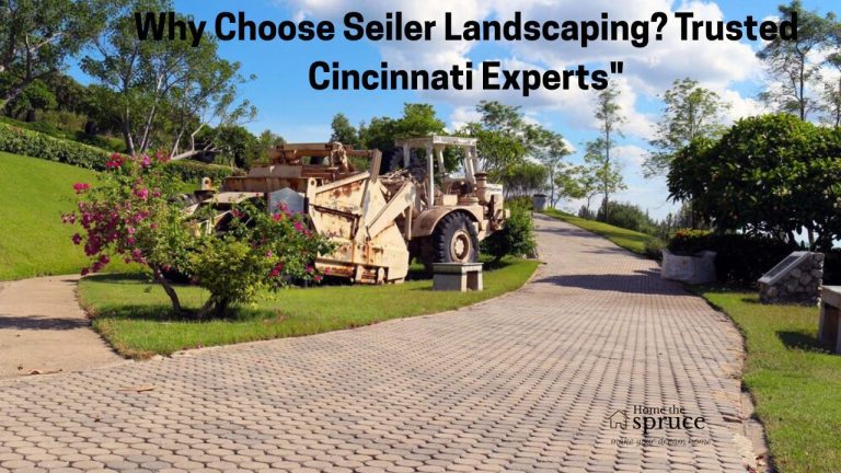 Why Choose Seiler Landscaping? Trusted Cincinnati Experts"