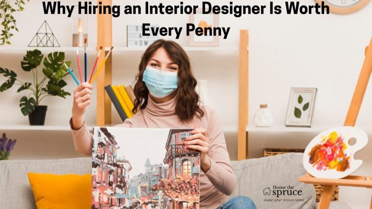 Why Hiring an Interior Designer Is Worth Every Penny