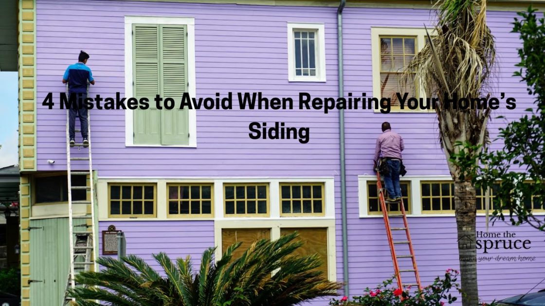 4 Mistakes to Avoid When Repairing Your Home’s Siding