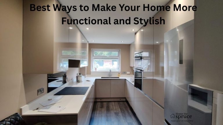 Best Ways to Make Your Home More Functional and Stylish