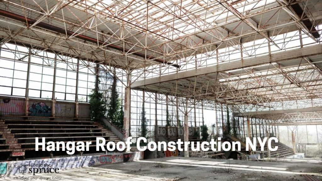 Hangar Roof Construction NYC