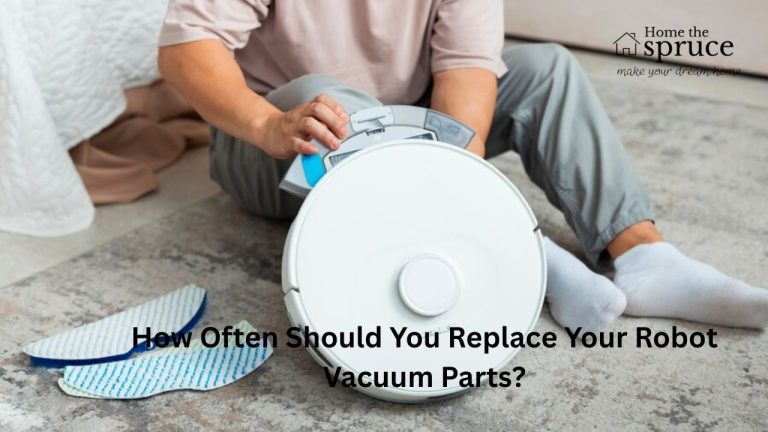 How Often Should You Replace Your Robot Vacuum Parts?