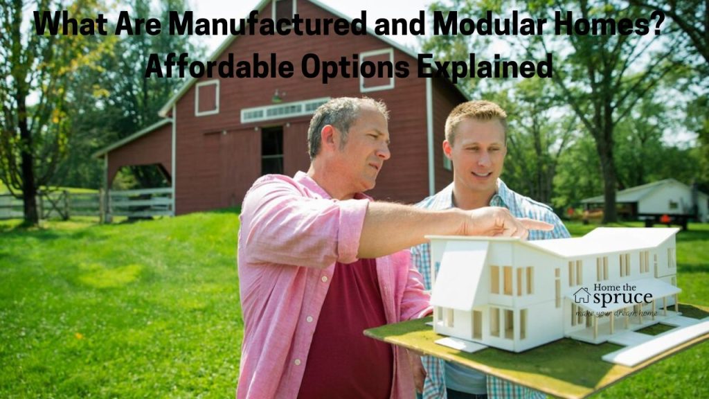 What Are Manufactured and Modular Homes? Affordable Options Explained