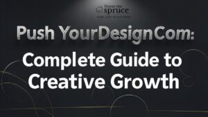 Push YourDesignCom Complete Guide to Creative Growth