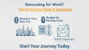 Relocating for Work Here’s How to Make It Seamless